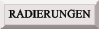 RADIERUNGEN